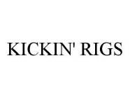 KICKIN' RIGS