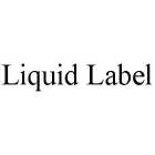 LIQUID LABEL