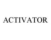 ACTIVATOR