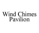 WIND CHIMES PAVILION
