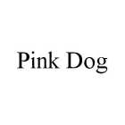 PINK DOG