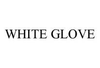 WHITE GLOVE