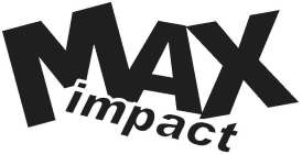 MAX IMPACT