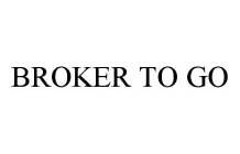 BROKER TO GO