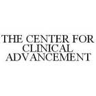 THE CENTER FOR CLINICAL ADVANCEMENT