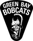 GREEN BAY BOBCATS