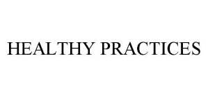 HEALTHY PRACTICES