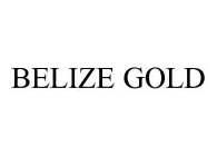 BELIZE GOLD