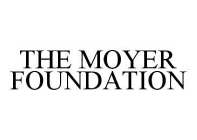 THE MOYER FOUNDATION