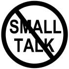SMALL TALK
