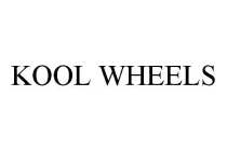 KOOL WHEELS
