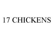 17 CHICKENS