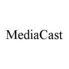 MEDIACAST