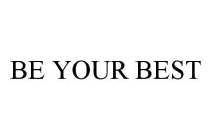 BE YOUR BEST