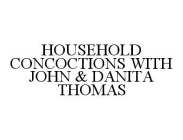 HOUSEHOLD CONCOCTIONS WITH JOHN & DANITA THOMAS