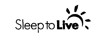 SLEEP TO LIVE