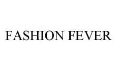 FASHION FEVER