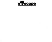 E SCAPE