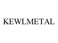 KEWLMETAL