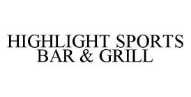 HIGHLIGHT SPORTS BAR & GRILL