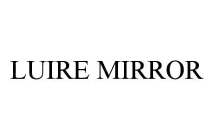 LUIRE MIRROR