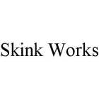 SKINK WORKS