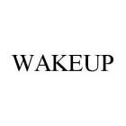 WAKEUP