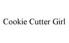 COOKIE CUTTER GIRL