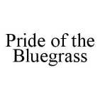 PRIDE OF THE BLUEGRASS