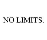 NO LIMITS.