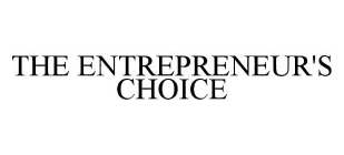 THE ENTREPRENEUR'S CHOICE