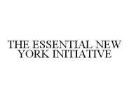 THE ESSENTIAL NEW YORK INITIATIVE