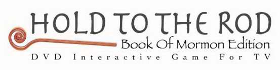HOLD TO THE ROD BOOK OF MORMON EDITION DVD INTERACTIVE GAME FOR TV