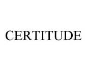 CERTITUDE