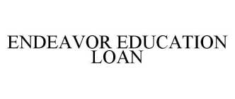 ENDEAVOR EDUCATION LOAN