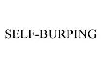 SELF-BURPING