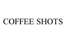 COFFEE SHOTS
