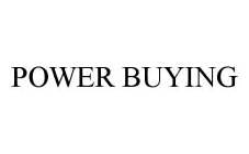 POWER BUYING