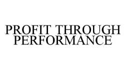 PROFIT THROUGH PERFORMANCE