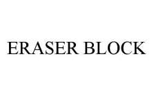 ERASER BLOCK