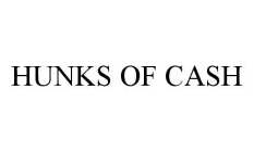 HUNKS OF CASH