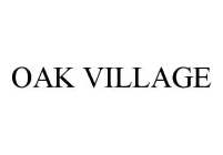 OAK VILLAGE