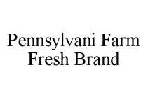 PENNSYLVANI FARM FRESH BRAND