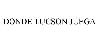 DONDE TUCSON JUEGA