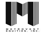 METROVEST EQUITIES, INC.