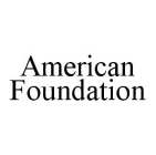 AMERICAN FOUNDATION