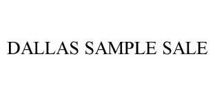 DALLAS SAMPLE SALE