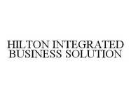 HILTON INTEGRATED BUSINESS SOLUTION