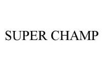 SUPER CHAMP