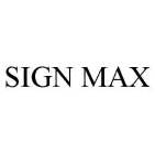 SIGN MAX